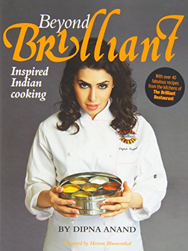 9781907998164: Beyond Brilliant: Inspired Indian Cooking