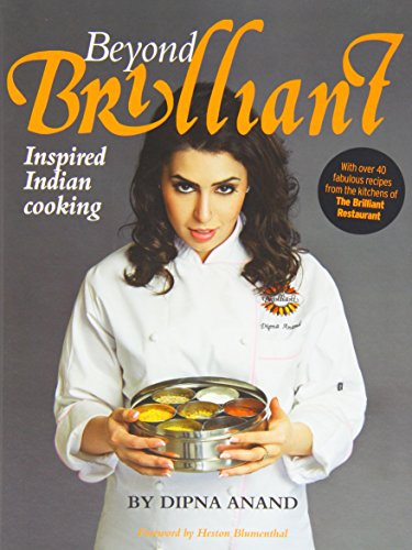 Stock image for Beyond Brilliant: Inspired Indian Cooking for sale by Broadleigh Books