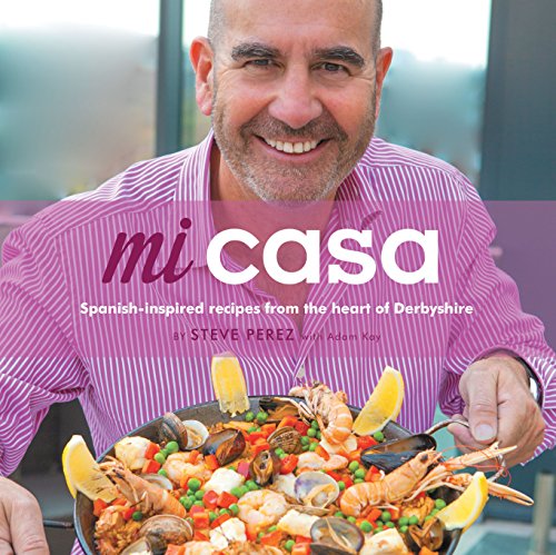 Beispielbild fr Mi Casa: Spanish-Inspired Recipes from the Heart of Derbyshire zum Verkauf von AwesomeBooks