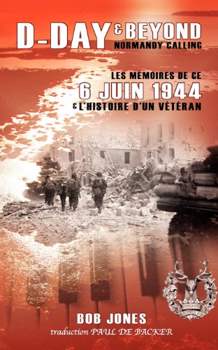 Stock image for DDay Beyond Normandy Calling Et L'histoire d'un Veteran for sale by PBShop.store US