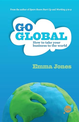 Beispielbild fr Go Global: How to Take Your Business to the World zum Verkauf von Reuseabook