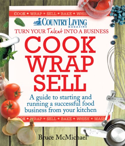 Stock image for Cook Wrap Sell: A guide to starting and running a successful food business from your kitchen (Country Living) for sale by WorldofBooks