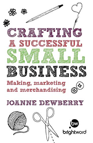 Stock image for Crafting a Successful Small Business: Making, marketing and merchandising for sale by WorldofBooks