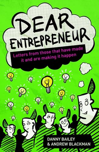 Stock image for Dear Entrepreneur : Letters from Those That Have Made It and Are Making It Happen for sale by Better World Books