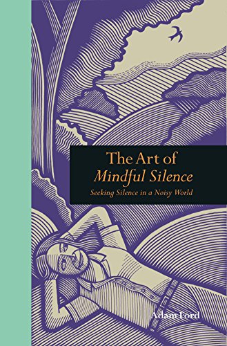 Stock image for The Art of Mindful Silence: The Art of Mindful Solitude (Mindfulness) for sale by WorldofBooks