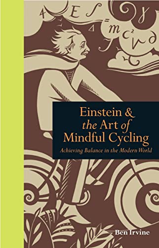 Stock image for Einstein & The Art of Mindful Cycling: Achieving Balance in the Modern World (Mindfulness) for sale by WorldofBooks