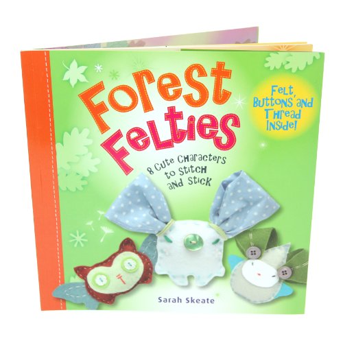 9781908005595: Forest Felties: 8 Cute Characters to Stitch and Stick (Feltie Friends)
