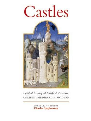Immagine stock per Castles A History of Fortified Structures: Ancient, Medieval & Modern /anglais