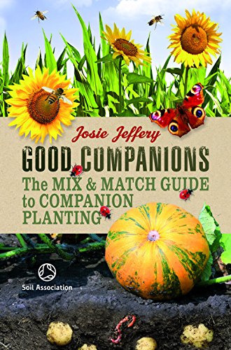 Beispielbild fr Good Companions: The Mix & Match Guide to Companion Planting zum Verkauf von WorldofBooks