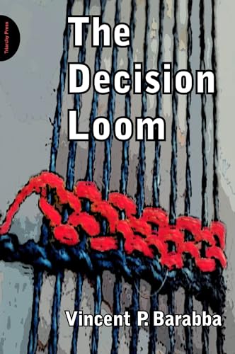 Beispielbild fr The Decision Loom: A Design for Interactive Decision-making in Organizations zum Verkauf von Front Cover Books