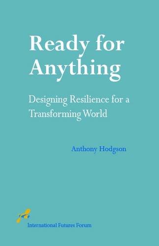 Imagen de archivo de Ready for Anything : Designing Resilience for a Transforming World a la venta por Better World Books: West