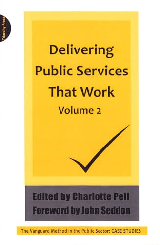 Beispielbild fr Delivering Public Services That Work - Volume 2: The Vanguard Method in the Public Sector: Case Studies: v. 2 (Delivering Public Services That Work: . Method in the Public Sector: Case Studies) zum Verkauf von WorldofBooks