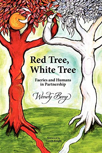 Beispielbild fr Red Tree, White Tree: Faeries and Humans in Partnership zum Verkauf von WorldofBooks