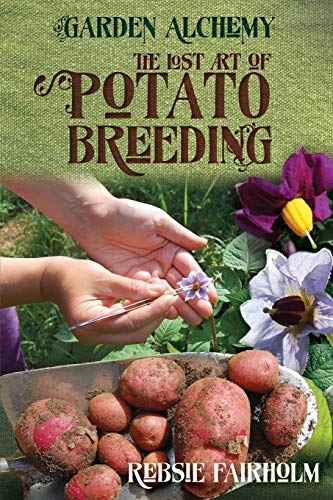 9781908011190: The Lost Art of Potato Breeding (Garden Alchemy)