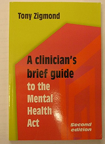 Imagen de archivo de A Clinician's Brief Guide to the Mental Health Act (Second Edition) a la venta por WorldofBooks