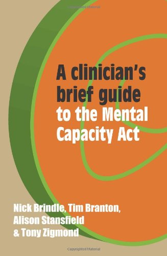 Stock image for A Clinician's Brief Guide to the Mental Capacity Act for sale by WorldofBooks