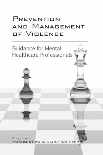 9781908020956: Prevention and Management of Violence: Guidance for Mental Healthcare Professionals