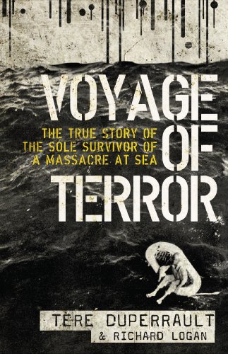 Stock image for Voyage of Terror : The True Story of the Sole Survivor of a Massacre at Sea for sale by Better World Books Ltd