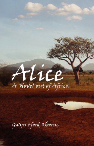 Stock image for Alice: A Novel Out of Africa for sale by Half Price Books Inc.