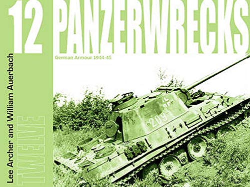 9781908032003: Panzerwrecks 12: German Armour 1944-45