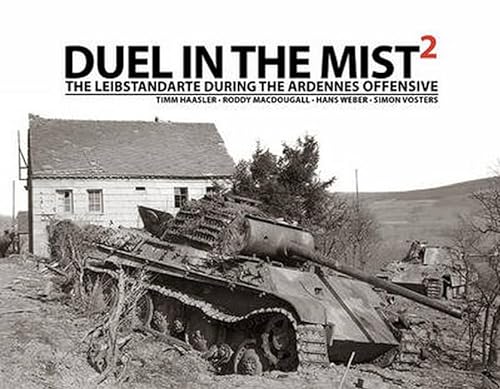 Stock image for Duel in the Mist 2 The Leibstandarte during the Ardennes Offensive for sale by WORLD WAR BOOKS