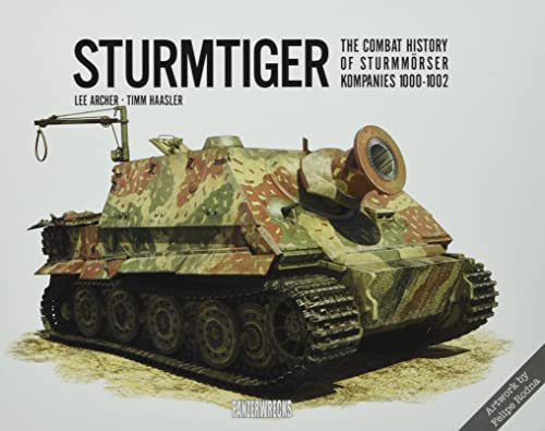 Beispielbild fr Sturmtiger: The Combat History of Sturmmoerser Kompanies 1000-1002 zum Verkauf von Monster Bookshop