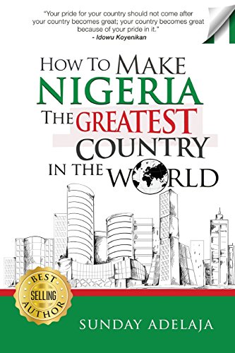 Stock image for How To Make Nigeria The Greatest Country In The World for sale by BookHolders