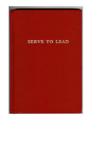 9781908041029: Serve to Lead: The British Army's Anthology on Leadership