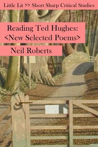 9781908041562: Reading Ted Hughes: New Selected Poems (Little Lits)