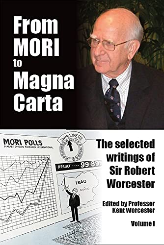 Stock image for From MORI to Magna Carta Vol. 1: The Selected Writings of Sir Robert Worcester (From MORI to Magna Carta: The Selected Writings of Sir Robert Worcester) for sale by WorldofBooks