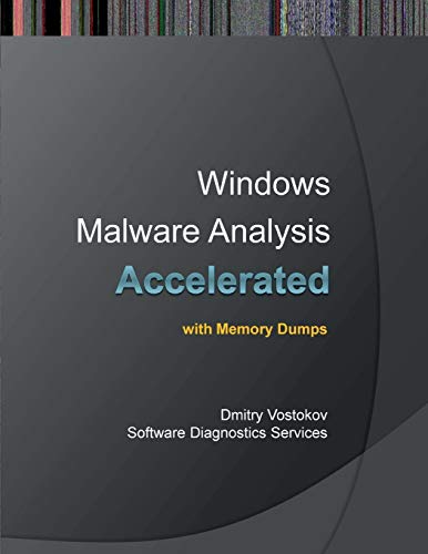 Stock image for Accelerated Windows Malware Analysis with Memory Dumps: Training Course Transcript and Windbg Practice Exercises for sale by HPB-Red