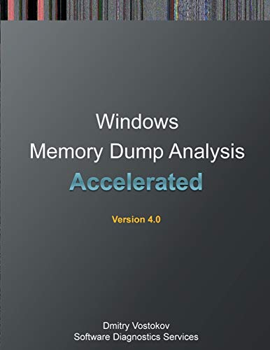 Beispielbild fr Accelerated Windows Memory Dump Analysis: Training Course Transcript and Windbg Practice Exercises with Notes, Fourth Edition zum Verkauf von Books From California