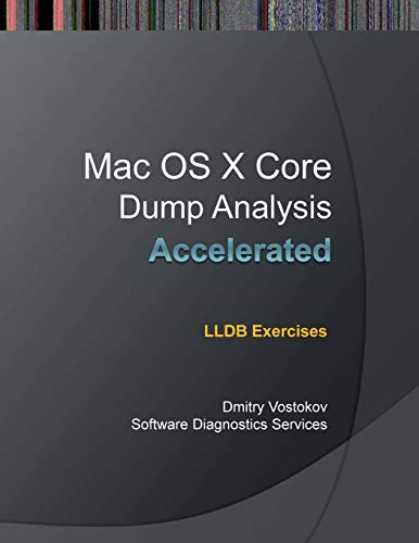 Beispielbild fr Accelerated Mac OS X Core Dump Analysis: Lldb Exercises zum Verkauf von Buchpark