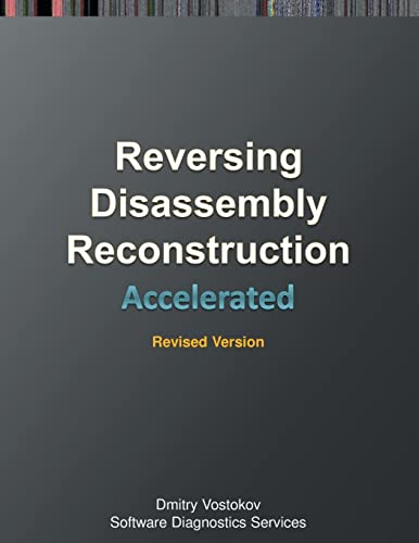 Stock image for Accelerated Disassembly, Reconstruction and Reversing: Training Course Transcript and WinDbg Practice Exercises with Memory Cell Diagrams, Revised Edi for sale by GreatBookPrices