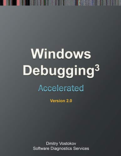 Stock image for Accelerated Windows Debugging 3: Training Course Transcript and WinDbg Practice Exercises, Second Edition for sale by ThriftBooks-Dallas