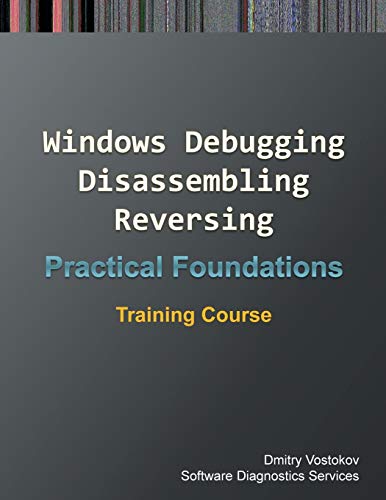 Stock image for Practical Foundations of Windows Debugging, Disassembling, Reversing: Training Course for sale by Your Online Bookstore