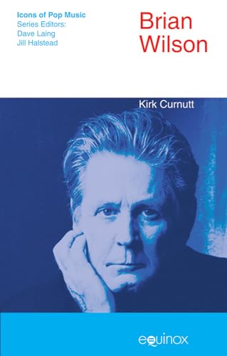 Brian Wilson (Icons of Pop Music) (9781908049919) by Kirk Curnutt