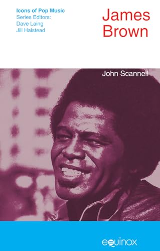 Stock image for James Brown (Icons of Pop Music) [Hardcover] Scannell, John for sale by The Compleat Scholar