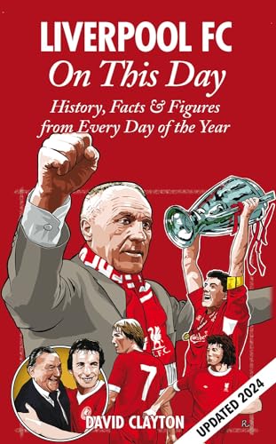 Stock image for Liverpool FC on This Day: History, Facts & Figures from Every Day of the Year for sale by ThriftBooks-Dallas