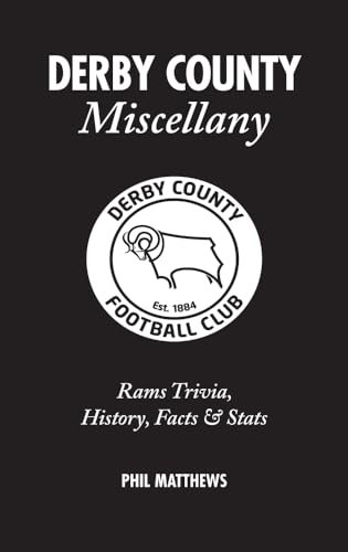 Imagen de archivo de Derby County Miscellany: Rams Trivia, History, Facts and Stats a la venta por WorldofBooks