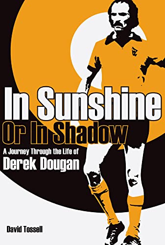 Stock image for In Sunshine or in Shadow: A Journey Through the Life of Derek Dougan for sale by ThriftBooks-Atlanta