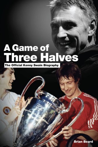 9781908051400: A Game of Three Halves: The Official Kenny Swain Biography
