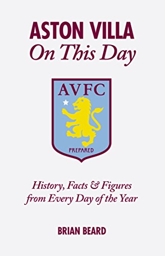 Imagen de archivo de Aston Villa on This Day: History, Facts & Figures from Every Day of the Year a la venta por WorldofBooks