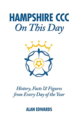 Beispielbild fr Hampshire CCC On This Day: History, Facts & Figures from Every Day of the Year zum Verkauf von Books From California