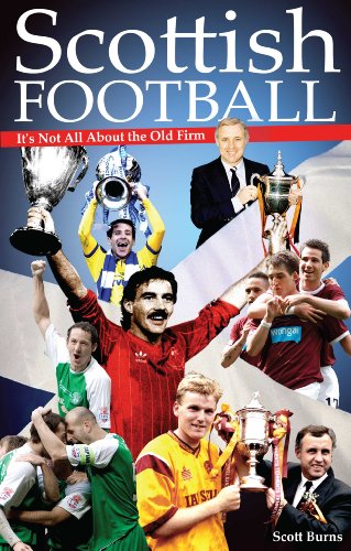 Beispielbild fr Scottish Football: It's Not All About the Old Firm zum Verkauf von WorldofBooks