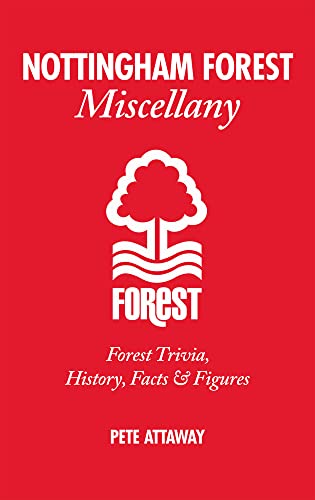 Imagen de archivo de Nottingham Forest Miscellany: Forest Trivia, History, Facts & Stats a la venta por WorldofBooks