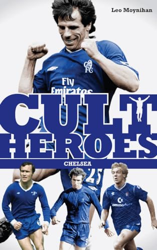 9781908051660: Chelsea Cult Heroes: Stamford Bridge's Greatest Icons