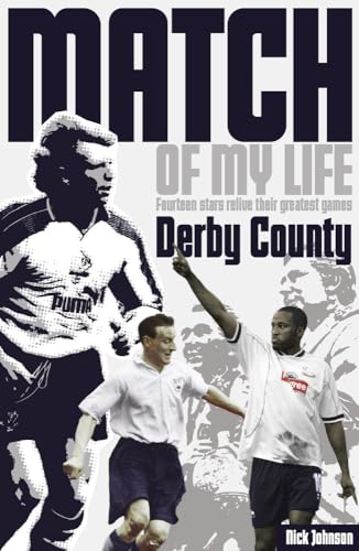 Beispielbild fr Derby County Match of My Life: Legendary Rams Relive Their Favourite Games zum Verkauf von PlumCircle