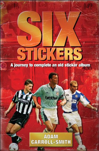 Beispielbild für Six Stickers: A Journey to Complete an Old Sticker Album zum Verkauf von WorldofBooks