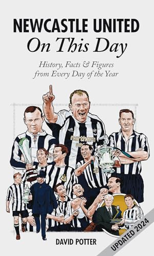 Imagen de archivo de Newcastle United on This Day: History, Facts & Figures from Every Day of the Year a la venta por Revaluation Books